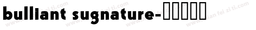 bulliant sugnature字体转换